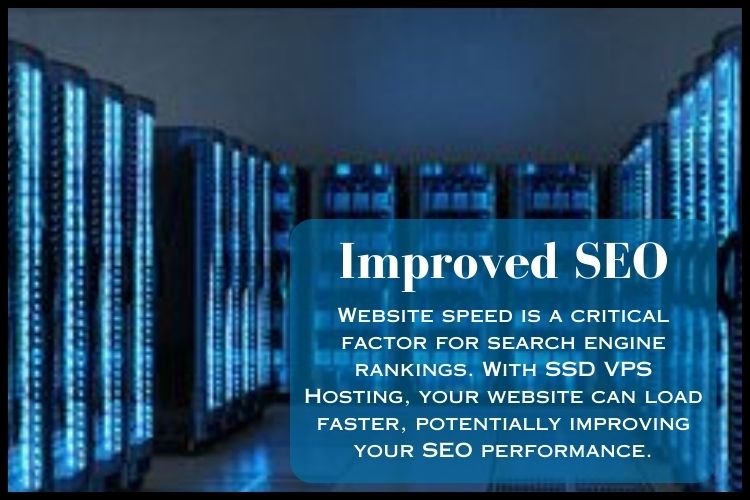 With SSD VPS Hosting improving your SEO performance